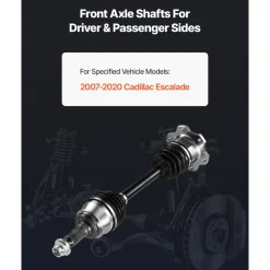 VEVOR CV Axle Shaft Assembly, Front Left or Right Side (Driver or Passenger Side), Automotive Replacement CV Joint Axle Shaft Compatible with 2007-2020 Cadillac Escalade, Alloy Steel & Carbon Steel